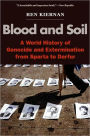 Blood and Soil: A World History of Genocide and Extermination from Sparta to Darfur