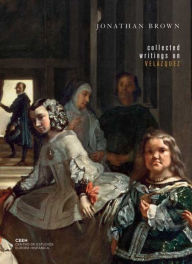 Title: Collected Writings on Velázquez, Author: Jonathan Brown
