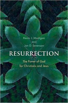 Resurrection: The Power of God for Christians and Jews