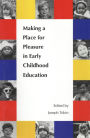 Making a Place for Pleasure in Early Childhood Education