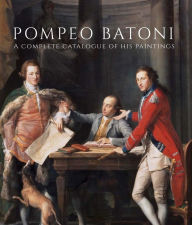 Title: Pompeo Batoni: A Complete Catalogue of His Paintings, Author: Edgar Peters Bowron
