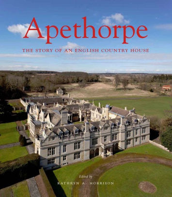 Top Apethorpe the story of an english country house the paul mellon centre for studies in british art EBook Images
