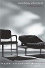 Psychotherapy without the Self: A Buddhist Perspective