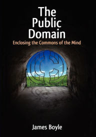Title: Public Domain: Enclosing the Commons of the Mind, Author: James Boyle