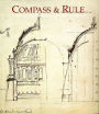 Compass and Rule: Architecture as Mathematical Practice in England 1500-1750