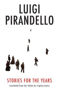 Title: Stories for the Years, Author: Luigi Pirandello