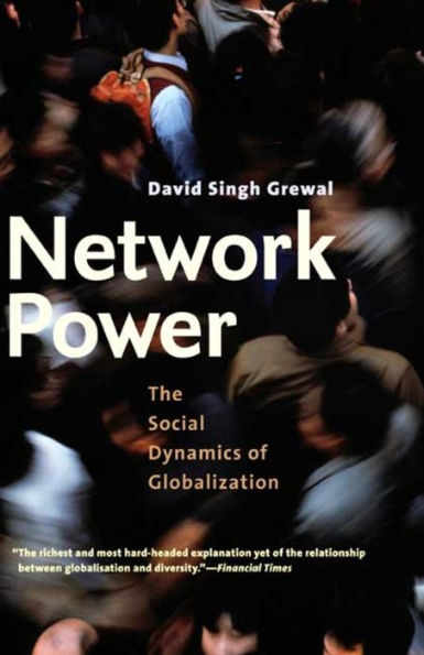Network Power: The Social Dynamics of Globalization