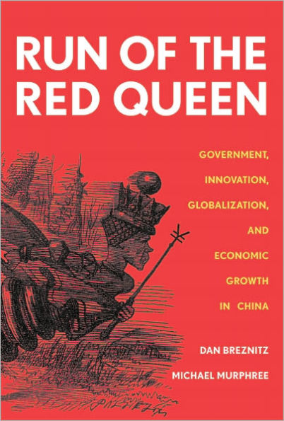 Run of the Red Queen: Government, Innovation, Globalization, and Economic Growth in China