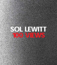 Title: Sol LeWitt: 100 Views, Author: Susan Cross