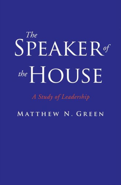 The Speaker of the House: A Study of Leadership