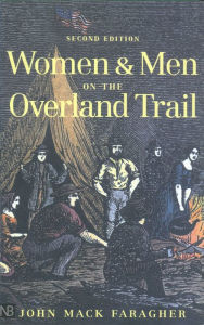 Title: Women and Men on the Overland Trail, Author: John Mack Faragher