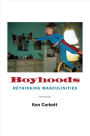 Boyhoods: Rethinking Masculinities