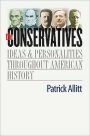 The Conservatives: Ideas and Personalities Throughout American History