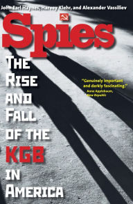 Title: Spies: The Rise and Fall of the KGB in America, Author: John Earl Haynes