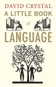 Title: A Little Book of Language, Author: David Crystal