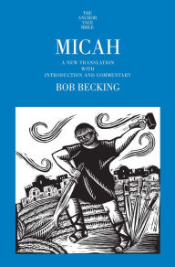 Title: Micah: A New Translation with Introduction and Commentary, Author: Bob Becking