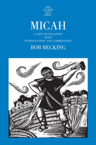 Title: Micah: A New Translation with Introduction and Commentary, Author: Bob Becking