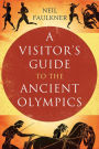 A Visitor's Guide to the Ancient Olympics