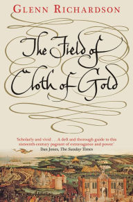 Title: The Field of Cloth of Gold, Author: Glenn Richardson