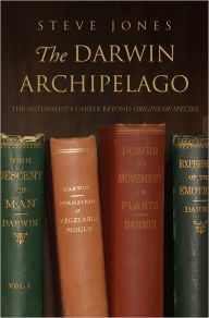 Title: The Darwin Archipelago: The Naturalist's Career Beyond Origin of Species, Author: Steve Jones