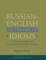 Russian-English Dictionary of Idioms, Revised Edition