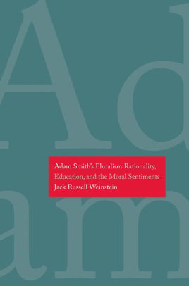 Adam Smith's Pluralism: Rationality, Education, and the Moral Sentiments