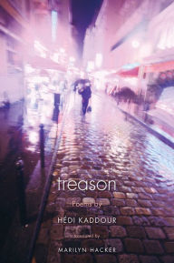 Title: Treason: Poems by Hedi Kaddour, Author: Hedi Kaddour