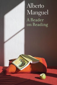 Title: A Reader on Reading, Author: Alberto Manguel