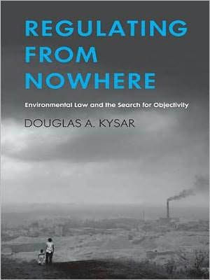 Regulating from Nowhere: Environmental Law and the Search for Objectivity