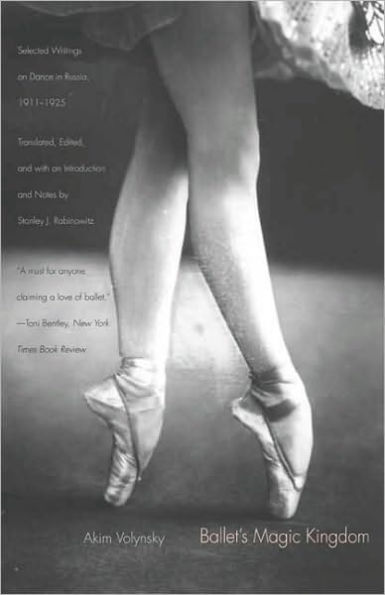 Ballet's Magic Kingdom: Selected Writings on Dance in Russia, 1911-1925