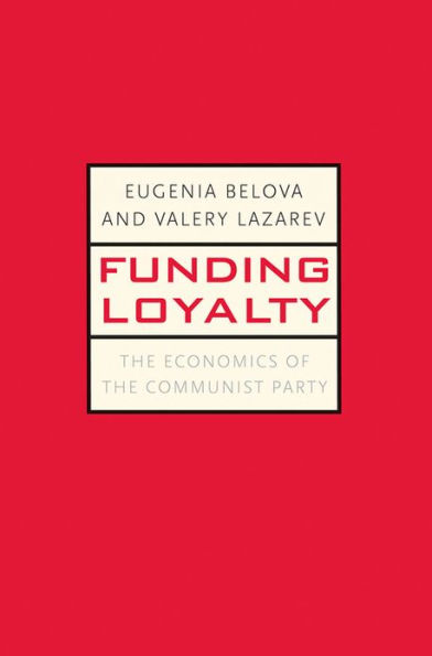 Funding Loyalty: The Economics of the Communist Party