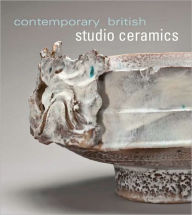 Title: Contemporary British Studio Ceramics, Author: Annie Carlano