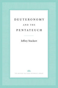 Title: Deuteronomy and the Pentateuch, Author: Jeffrey Stackert