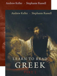 Title: Learn to Read Greek: Part 2, Textbook and Workbook Set, Author: Andrew Keller