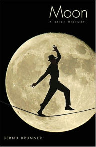 Title: Moon: A Brief History, Author: Bernd Brunner