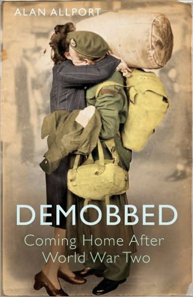 Demobbed: Coming Home After World War Two