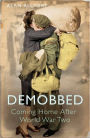 Demobbed: Coming Home After World War Two