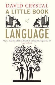 Title: A Little Book of Language, Author: David Crystal