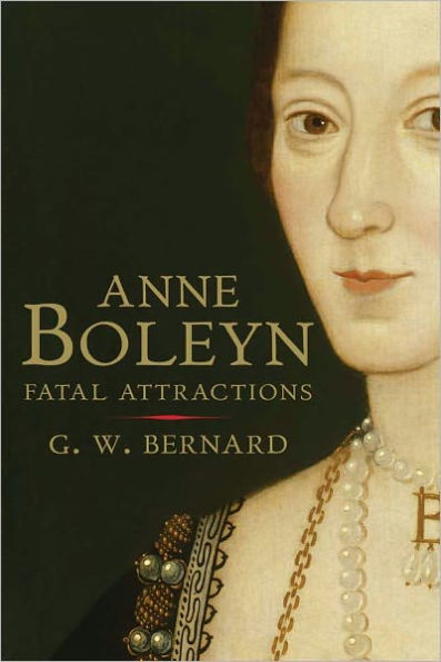 Anne Boleyn: Fatal Attractions