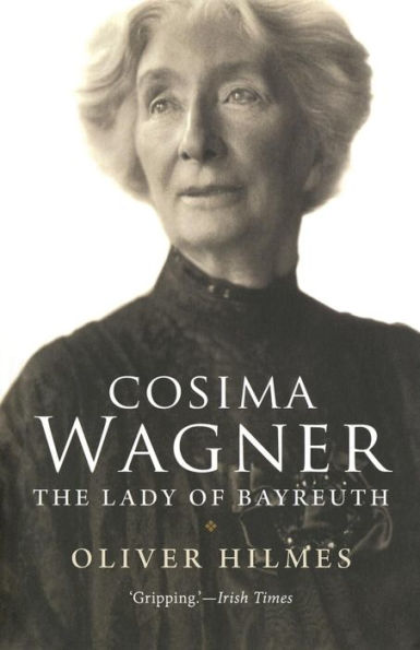 Cosima Wagner: The Lady of Bayreuth
