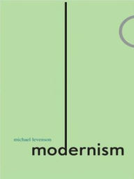 Title: Modernism, Author: Michael Levenson