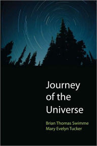 Title: Journey of the Universe, Author: Brian Thomas Swimme