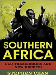 Title: Southern Africa: Old Treacheries and New Deceits, Author: Stephen Chan