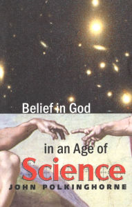 Title: Belief in God in an Age of Science, Author: John Polkinghorne