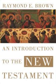 Title: An Introduction to the New Testament, Author: Raymond E. Brown