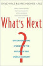 What's Next?: Unconventional Wisdom on the Future of the World Economy