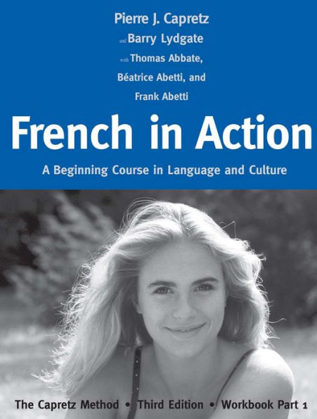 French in Action: A Beginning Course in Language and Culture: The Capretz Method, Workbook Part 1 / Edition 3