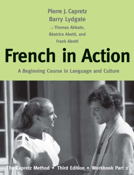 French in Action: A Beginning Course in Language and Culture: The Capretz Method, Workbook, Part 2 / Edition 3