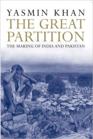 Title: The Great Partition: The Making of India and Pakistan, Author: Yasmin Khan