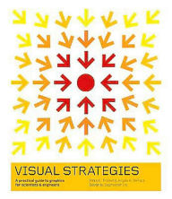 Title: Visual Strategies: A Practical Guide to Graphics for Scientists and Engineers, Author: Felice C. Frankel
